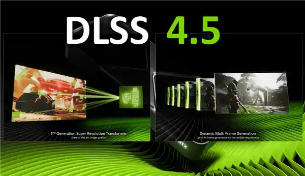 NVIDIA DLSS 4.5震撼发布：6倍帧率飞跃，画质飙升，覆盖400+游戏！